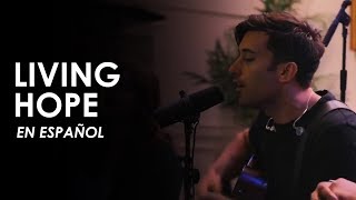 Living Hope EN ESPAÑOL  Phil Wickham  Bethel Music  ADAPTACIÓN BETESDA [upl. by Slin715]