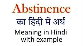 Abstinence meaning in Hindi  Explained Abstinence With Using Sentence [upl. by Edgardo]