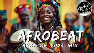 AFROBEAT MIX 2024 NAIJA  The Best and Latest Afrobeat Jams of 2024  Best Afrobeat Mix 2024 [upl. by Roosnam185]