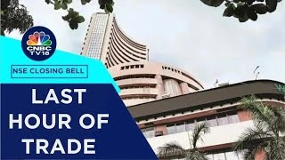 Stock Market Updates All Updates From The Last Hour Of Trade Today  NSE Closing Bell  CNBC TV18 [upl. by Kenzie]