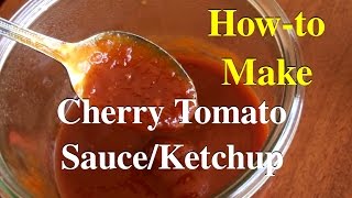 How to Make Tomato SauceKetchup From Cherry Tomatoes Recipe [upl. by Alleoj901]