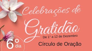 6º Dia das Celebrações de Gratidão  0612 [upl. by Adnwahsor669]