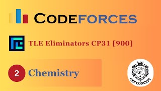 B Chemistry  Codeforces Round 905 Div 3  TLEEliminators CP 31  900 Rated  GET CONCEPT [upl. by Airotal135]