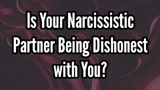 Is Your Narcissistic Partner Being Dishonest with You narcissism [upl. by Hansel]