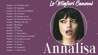 Annalisa Greatest Hits Full Album  Annalisa The Best Songs of All Time [upl. by Anetsirhc]