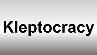 How to Pronounce Kleptocracy [upl. by Ssur]