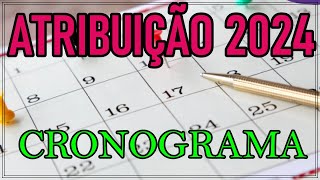 ATRIBUIÇÃO 2024 CRONOGRAMA [upl. by Eerihs]