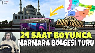 24 SAAT YOLCU OTOBÜSÜ KULLANDIK MARMARA BÖLGESİ TURLADIK  EURO TRUCK SIMILATOR 2 [upl. by Avat]