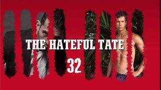 THE HATEFUL TATE EPISODE 32 [upl. by Harak]