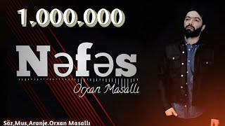 Orxan Masalli Nefes 2023 Yeni Orjinal Music\Remx [upl. by Absa]