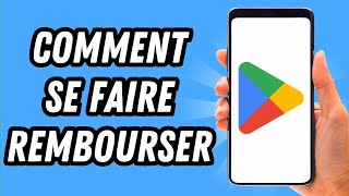 Comment se faire rembourser sur Play Store GUIDE COMPLET [upl. by Ardnued241]