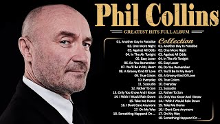 Phil Collins Greatest Hits Of Phil Collins Full Album 2023 [upl. by Suolekcin]