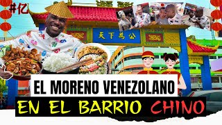 EL MORENO VENEZOLANO EN EL BARRIO CHINO 🏯🇨🇳 [upl. by Rogerson403]