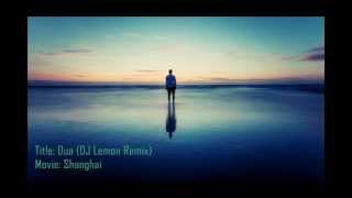 Dua Shanghai DJ Lemon Remix [upl. by Nyladnar536]