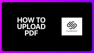 How To Upload PDF In Squarespace Tutorial [upl. by Tyne446]