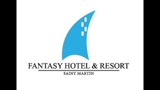 Fantasy Hotel amp Resort  Saint Martin [upl. by Cristiona73]