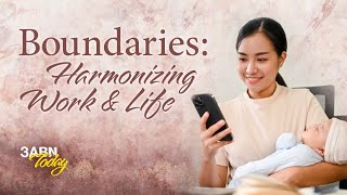 Boundaries Harmonizing Work amp Life  3ABN Today Live [upl. by Adaha149]