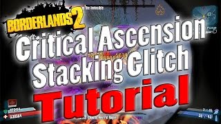 Borderlands 2  Critical Ascension Stacking Glitch  Tutorial [upl. by Arne]