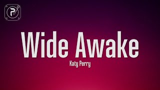 Katy Perry  Wide Awake Lyrics [upl. by Boris]