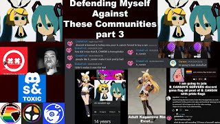 Defending Myself Against These Communities part 3 [upl. by Hteik818]