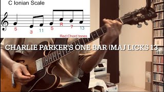 Charlie Parkers one bar Ⅰmaj licks 13Ionian scale [upl. by Nira]