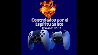 Controlados por el Espíritu Santo [upl. by Ahsinrac918]