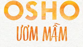 Sách Nói Ươm Mầm  Chương 1  Osho promovideo [upl. by Noyahs]