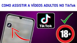 Como assistir a vídeos adultos no TikTok 2024 [upl. by Nirel]