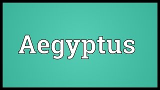 Aegyptus Meaning [upl. by Nalyd]