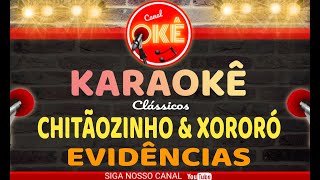 Karaokê 🎤 Chitãozinho amp Xororó  Evidências [upl. by Keel542]