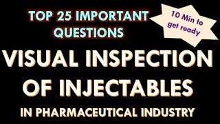 Visual inspection of injectable in pharmaceutical industry l Interview Question and answers [upl. by Ganny]