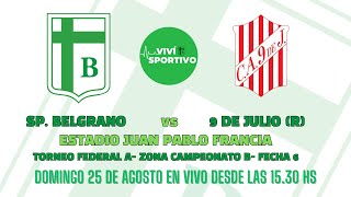 EN VIVO Sp Belgrano vs 9 de Julio R [upl. by Lipfert]