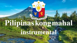 Pilipinas kong mahal • Patriotic Song Instrumental [upl. by Hasina]