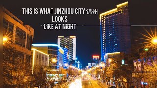 WHAT JINZHOU CITY 锦州市 LOOKS LIKE AT NIGHT  DRIVE AROUND JINZHOU LIAONING PROVINCE [upl. by Anabelle]