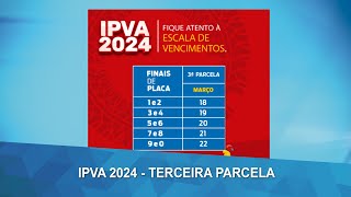 Estado divulga data de vencimento da terceira parcela do IPVA 2024 [upl. by Hereld]