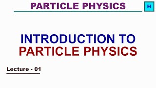 Introduction to Particle Physics [upl. by Garaway]