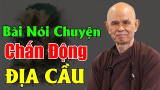 BÀI NÓI CHUYỆN CHẤN ĐỘNG ĐỊA CẦU Của TS Thích Nhất Hạnh  TS Thích Nhất Hạnh Giảng [upl. by Anhej]