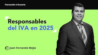 De esta manera se puede determinar quiénes quedan siendo responsables del IVA en 2025 [upl. by Assed284]