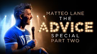 Matteo Lane The Advice Special Part 2  FULL SPECIAL [upl. by Oirramaj]