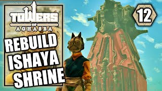 Towers of Aghasba – Rebuild the Ishaya Shrine  Walkthrough Part 12 [upl. by Aihsram605]