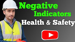 What are the Negative indicator of Health amp Safety with in Organization  HSE Safety [upl. by Loleta621]