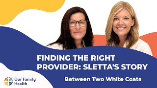 Finding the Right Provider Slettas Story [upl. by Faber950]