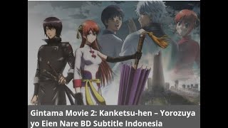 anime Gintama Movie 2 Kanketsuhen  Yorozuya yoEien Nare sub indo [upl. by Zeitler]