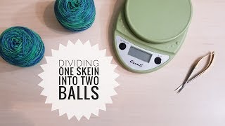 Dividing One Skein Into Two Balls [upl. by Sylado286]