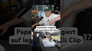 Papaplatte reagiert auf legendären Eli Clip papaplatte eliasn97 [upl. by Nalyak298]