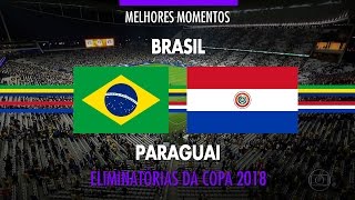 Melhores Momentos  Brasil 3 x 0 Paraguai  Eliminatórias da Copa 2018  28032017 [upl. by Noll]