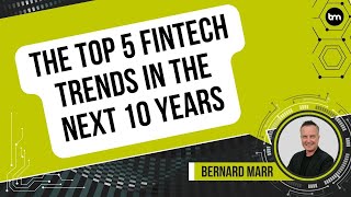 The Top 5 Fintech Trends In The Next 10 Years [upl. by Bore]