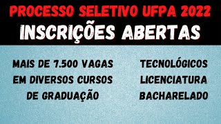 PROCESSO SELETIVO UFPA 2022  INSCRIÇÕES ABERTAS [upl. by Aldus]