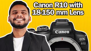 Canon R10 with 18150 mm Lens Review amp Unboxing [upl. by Oakley]