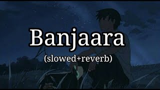 Banjara slowedreverb lofi  jise jindagi dhoond Rahi hai  Ek villan  Slowed Reverb songs [upl. by Madelyn]